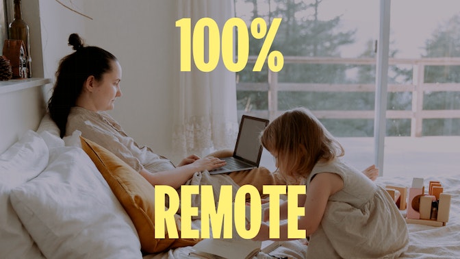 How to Be Working 100 Percent Remote By 2021